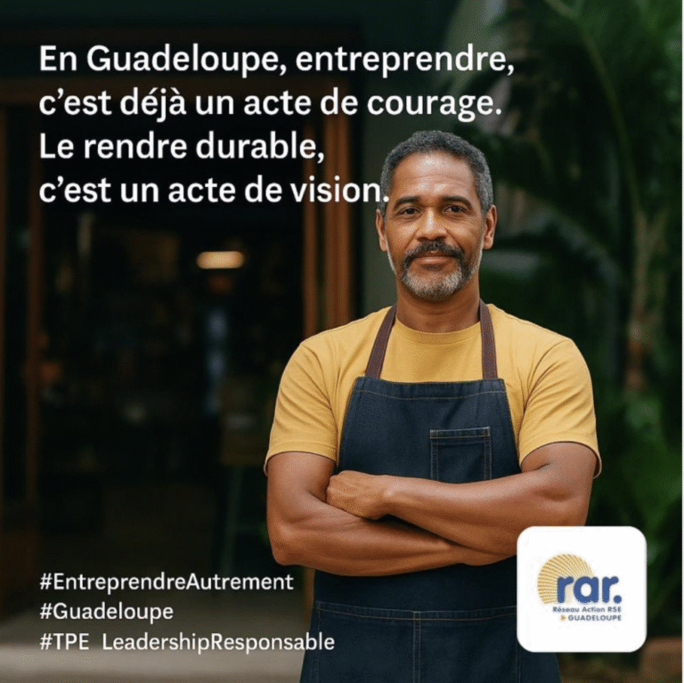Entreprendre en Guadeloupe, c’est déjà un acte fort. Durablement, c’est un acte responsable